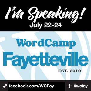 I'm Speaking at WordCamp Fayetteville